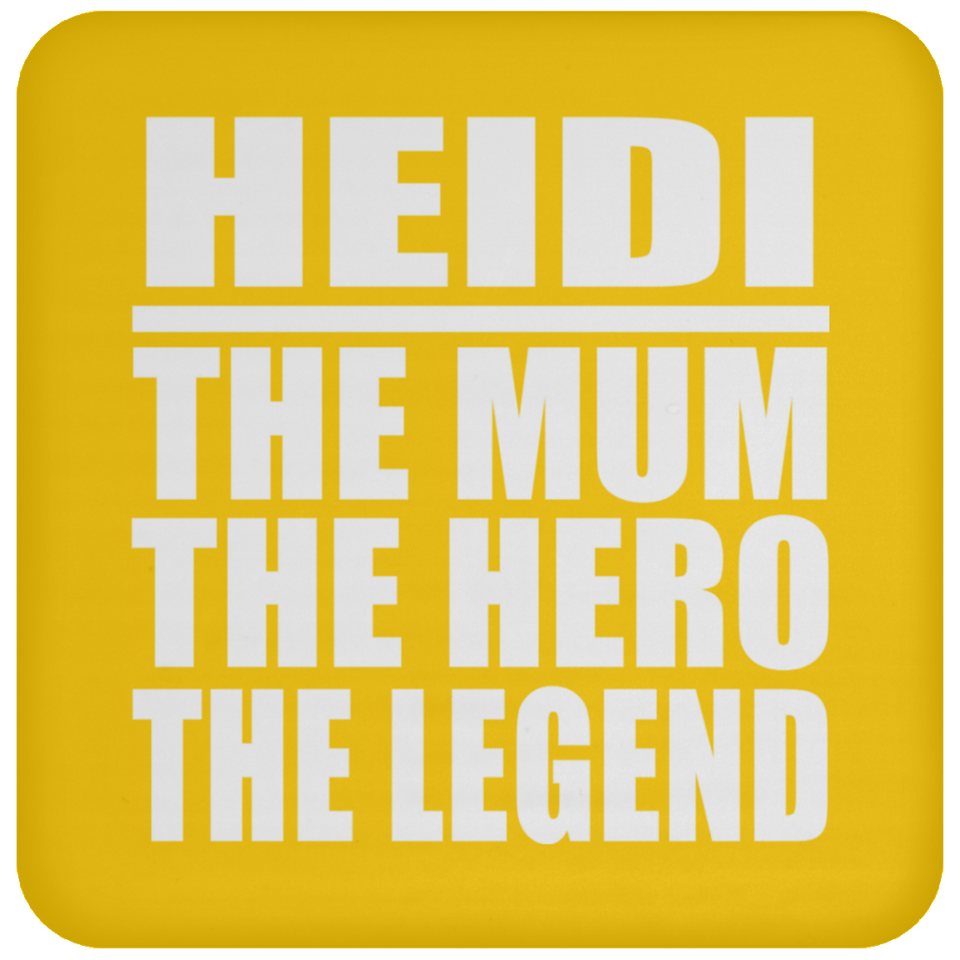 Heidi The Mum The Hero The Legend - Coaster
