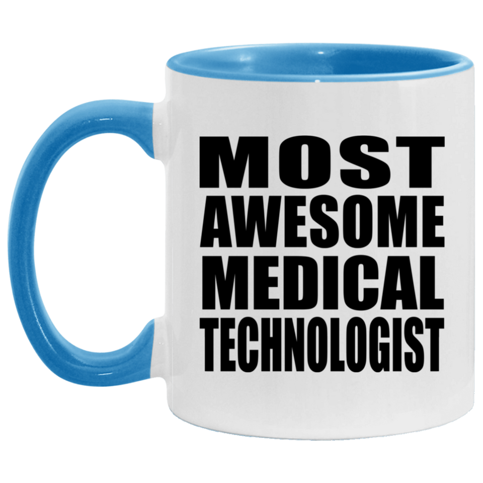 Most Awesome Medical Technologist - 11oz Accent Mug Blue