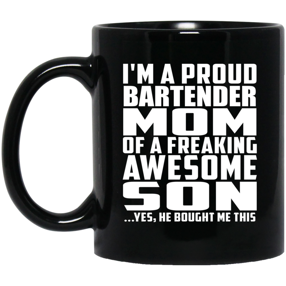 Proud Bartender Mom Of Awesome Son - 11 Oz Coffee Mug Black