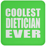 Coolest Dietician Ever - Drink Coaster