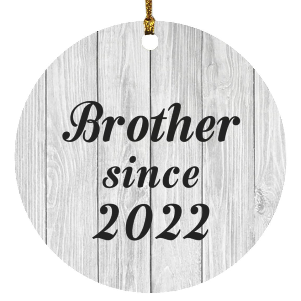 Brother Since 2022 - Circle Ornament F