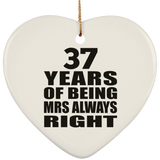 37th Anniversary 37 Years of Being Mrs Always Right - Heart Ornament