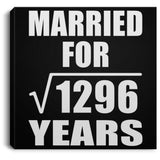 36th Anniversary Married For Square Root of 1296 Years - Canvas Square