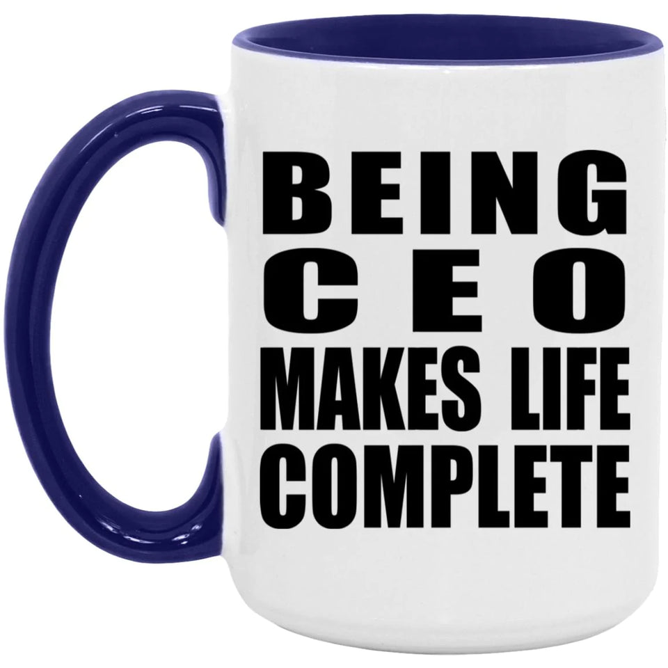 Being CEO Makes Life Complete - 15oz Accent Mug Purple