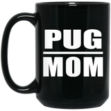 Pug Mom - 15oz Coffee Mug Black