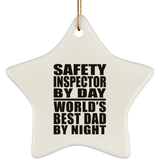 Safety Inspector By Day World's Best Dad By Night - Star Ornament