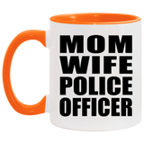 Mom Wife Police Officer - 11oz Accent Mug Orange