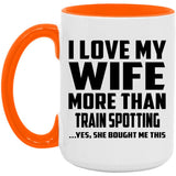 I Love My Wife More Than Train Spotting - 15oz Accent Mug Orange