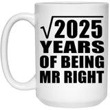 45th Anniversary Square Root of 2025 Years of Being Mr Right - 15oz Coffee Mug