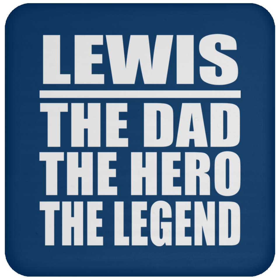 Lewis The Dad The Hero The Legend - Drink Coaster