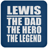 Lewis The Dad The Hero The Legend - Drink Coaster