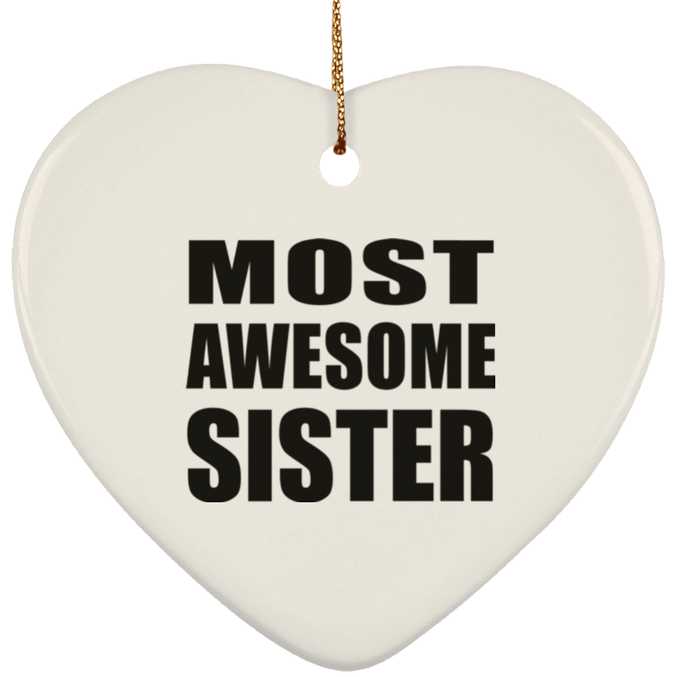 Most Awesome Sister - Heart Ornament