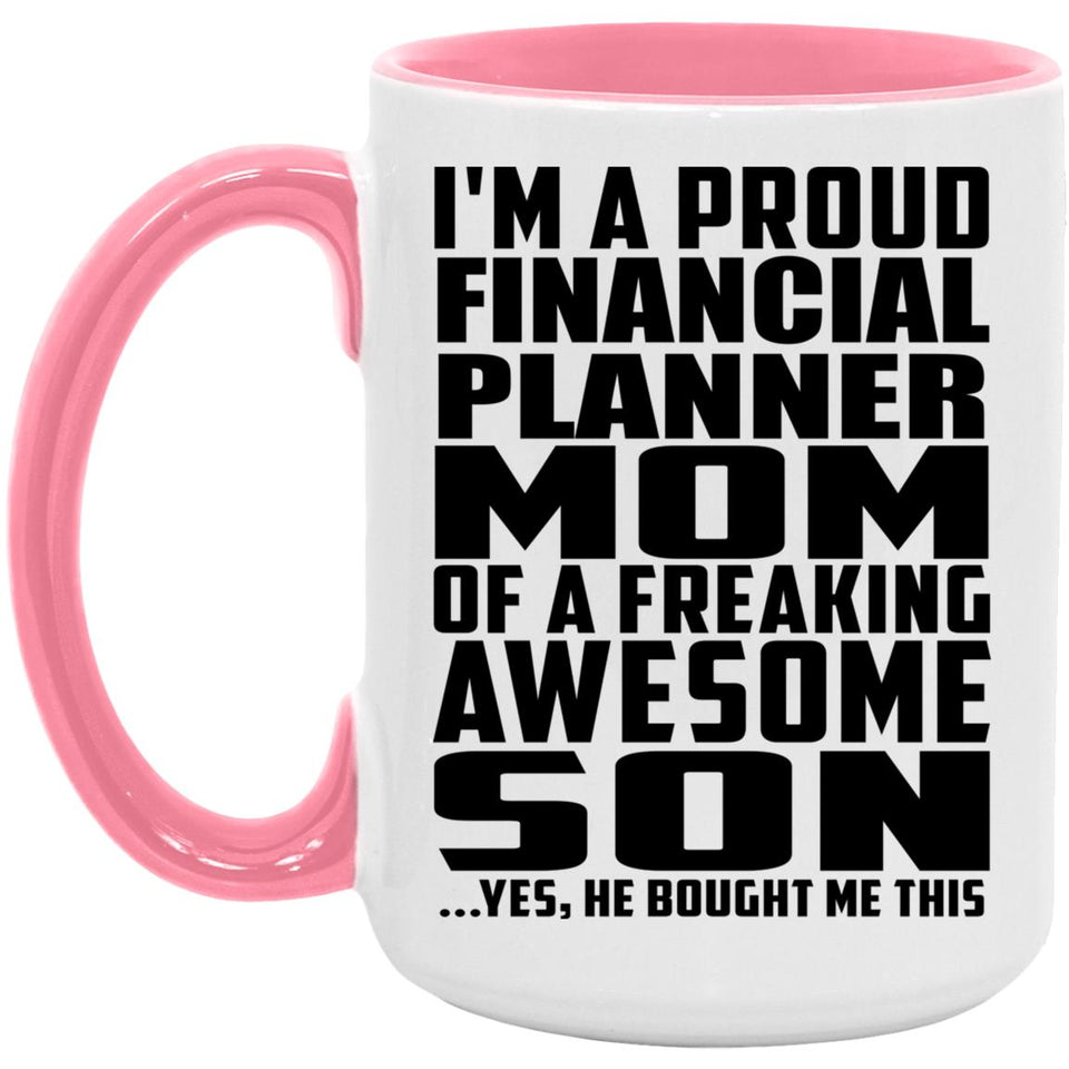 Proud Financial Planner Mom Of Awesome Son - 15oz Accent Mug Pink