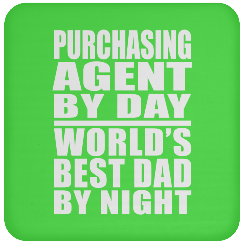 Purchasing Agent By Day World's Best Dad By Night - Drink Coaster