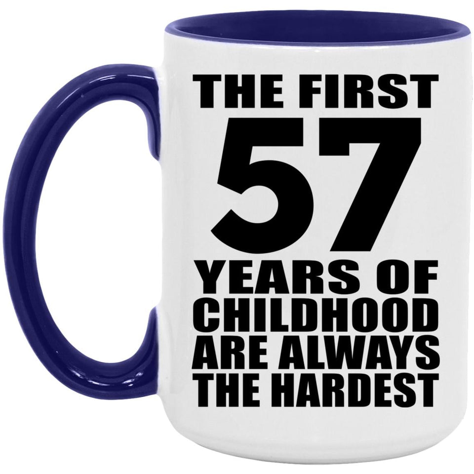 57th Birthday First 57 Years of Childhood Are The Hardest - 15oz Accent Mug Purple