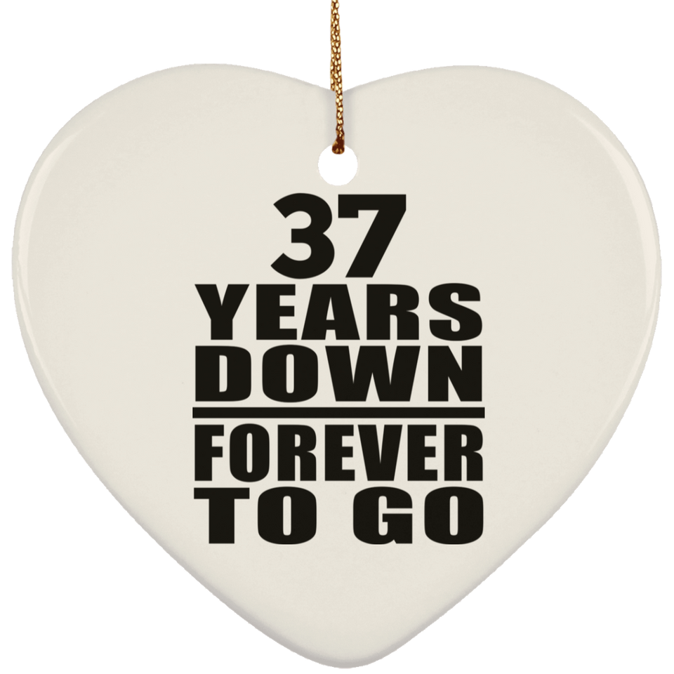 37th Anniversary 37 Years Down Forever to Go - Heart Ornament