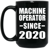 Machine Operator Since 2020 - 15oz Coffee Mug Black