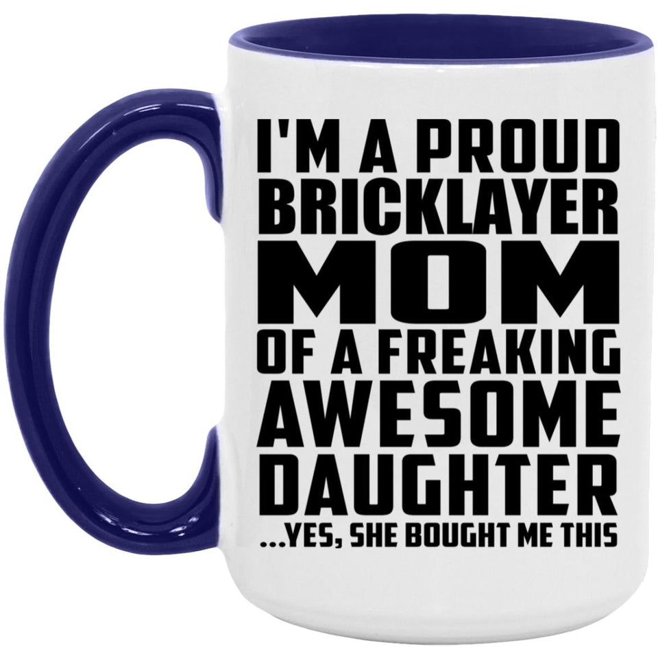 Proud Bricklayer Mom Of Awesome Daughter - 15oz Accent Mug Purple