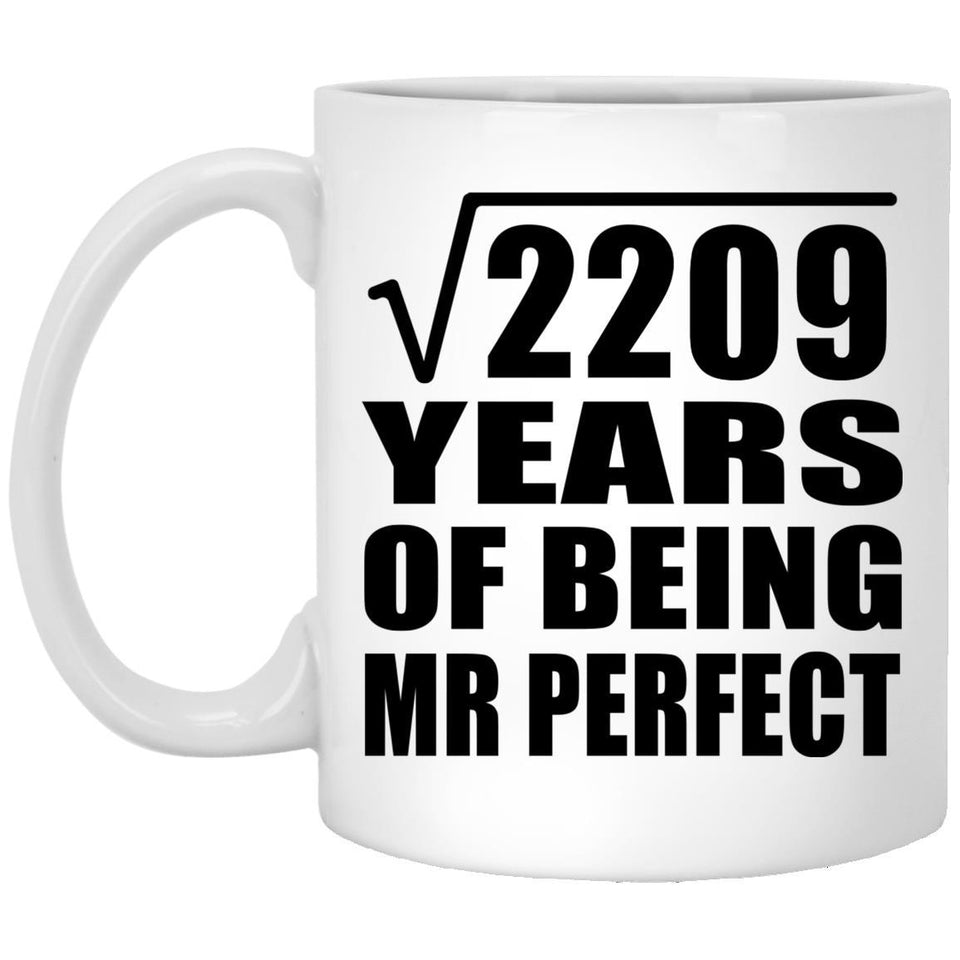 47th Anniversary Square Root of 2209 Years of Mr Perfect - 11oz Coffee Mug