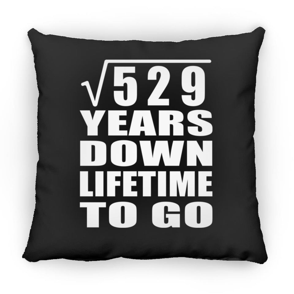 23rd Anniversary Square Root of 529 Years Lifetime To Go - Throw Pillow Black