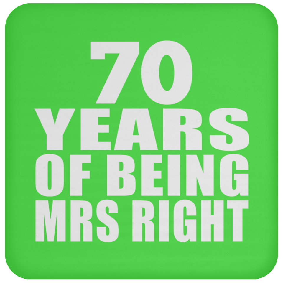 70th Anniversary 70 Years Of Being Mrs Right - Drink Coaster