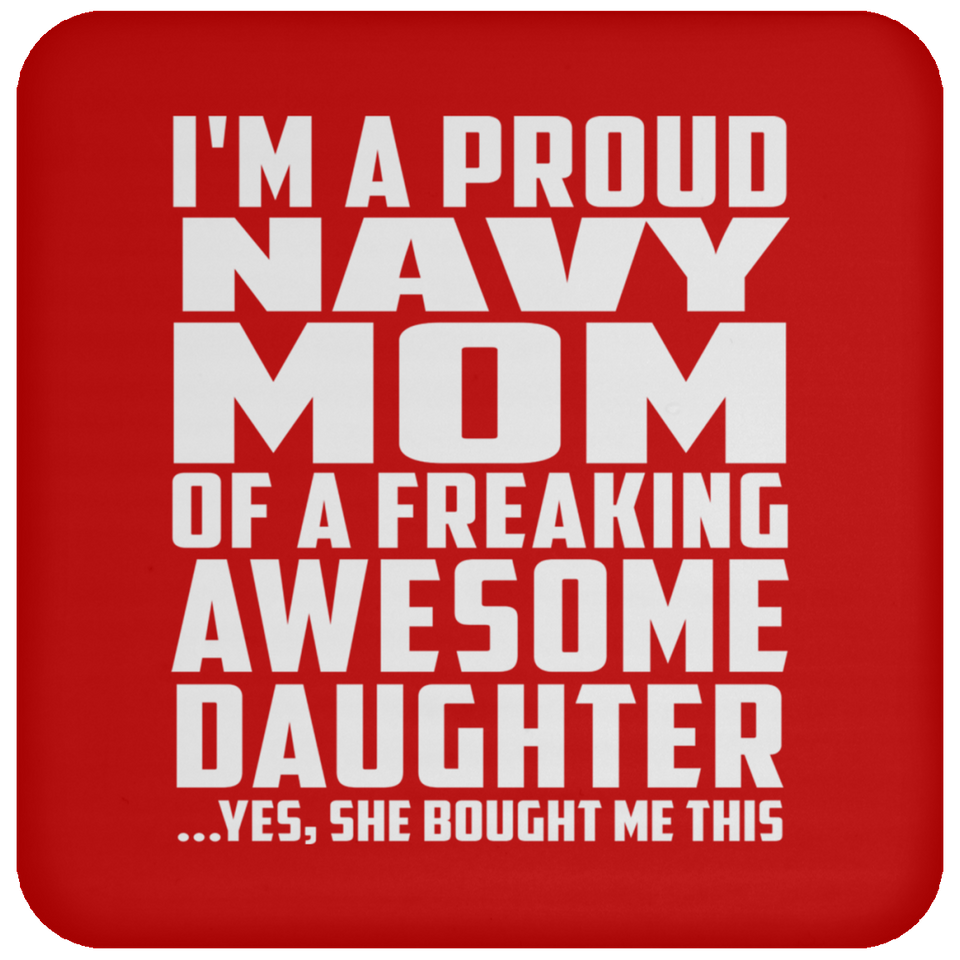 Proud Navy Mom Of Awesome Daughter - Drink Coaster