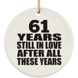 61st Anniversary 61 Years Still In Love After These Years - Circle Ornament