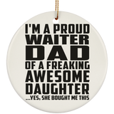 Proud Waiter Dad Of Awesome Daughter - Circle Ornament