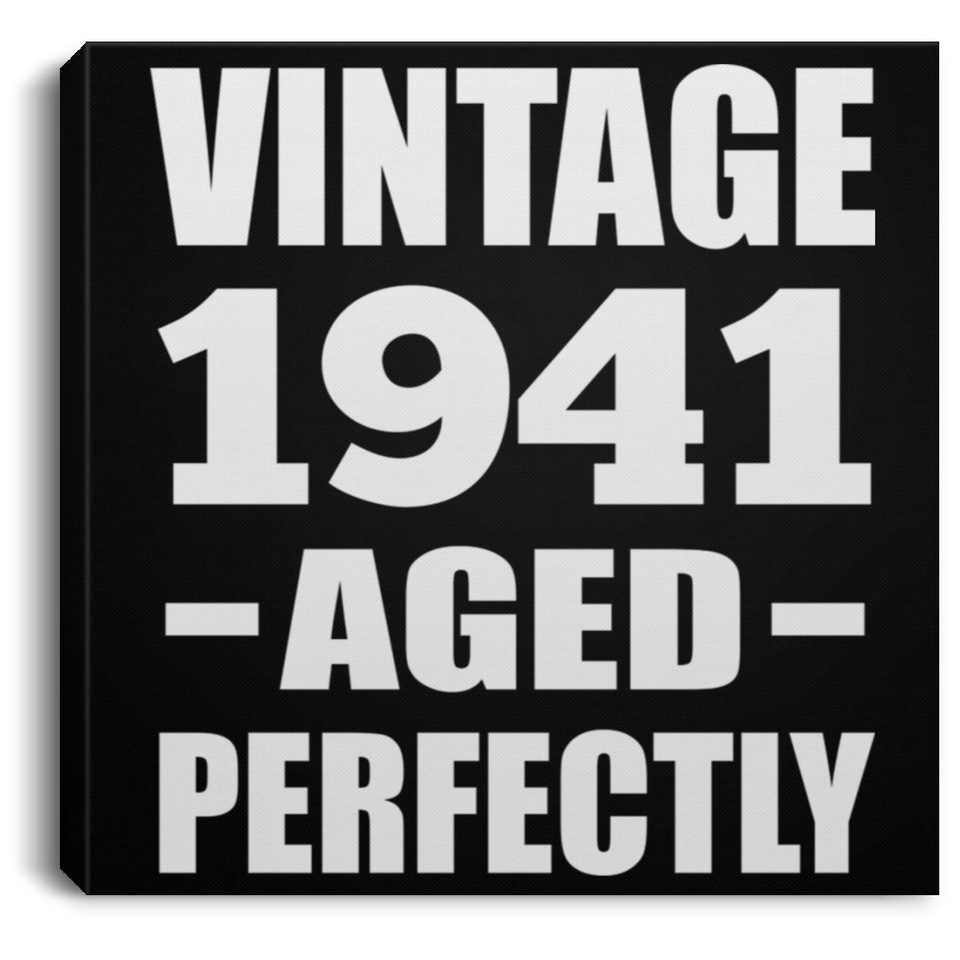 83rd Birthday Vintage 1941 Aged Perfectly - Canvas Square