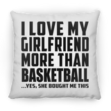 I Love My Girlfriend More Than Basketball - Throw Pillow