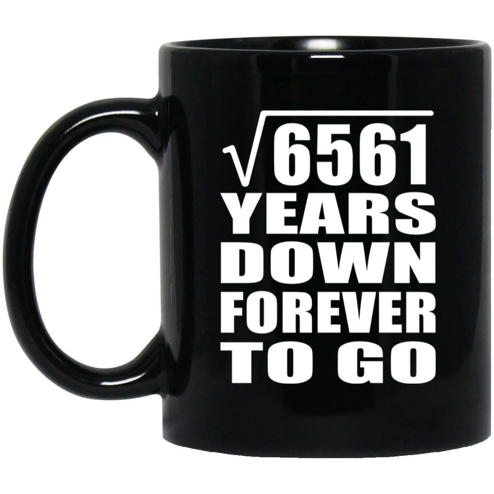 81st Anniversary Square Root of 6561 Years Down Forever To Go - 11oz Coffee Mug Black