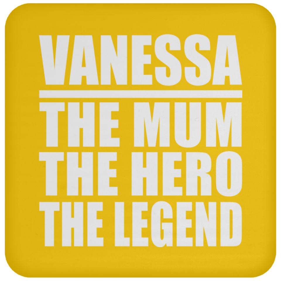 Vanessa The Mum The Hero The Legend - Drink Coaster