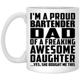 Proud Bartender Dad Of Awesome Daughter - 11 Oz Coffee Mug
