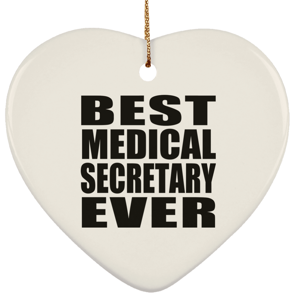 Best Medical Secretary Ever - Heart Ornament
