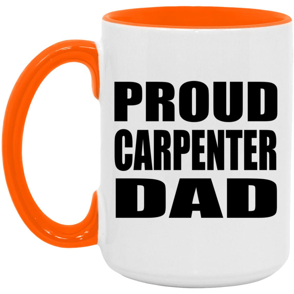 Proud Carpenter Dad - 15oz Accent Mug Orange