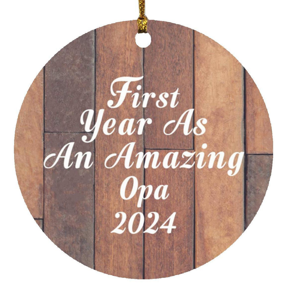 First Year As An Amazing Opa 2024 - Circle Ornament E