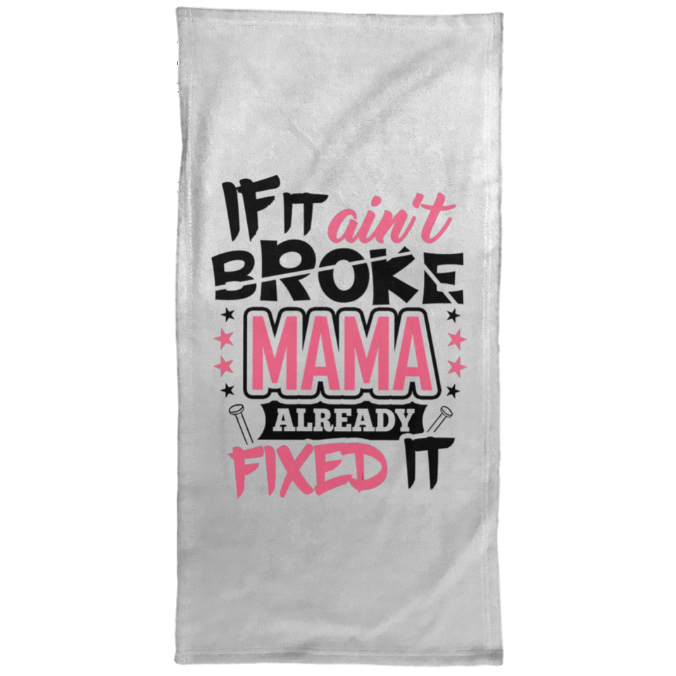 If It Ain't Broke, MAMA Already Fixed It - Hand Towel