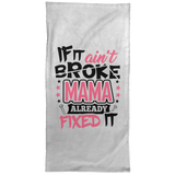 If It Ain't Broke, MAMA Already Fixed It - Hand Towel