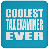 Coolest Tax Examiner Ever - Drink Coaster