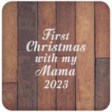 First Christmas With My Mama 2023 - Drink Coaster E