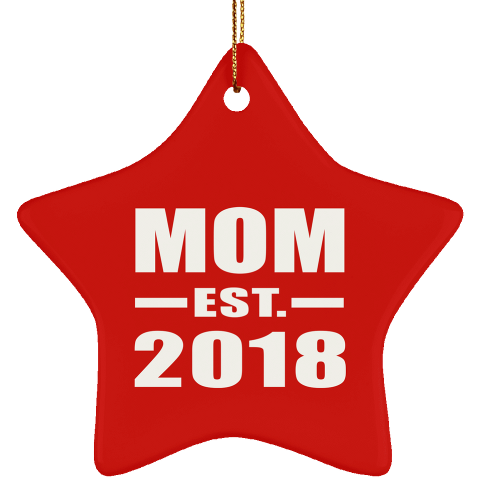 Mom Established EST. 2018 - Star Ornament