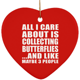 All I Care About Is Collecting Butterflies - Heart Ornament