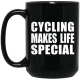 Cycling Makes Life Special - 15oz Coffee Mug Black