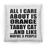 All I Care About Is Orange Tabby Cat - Throw Pillow