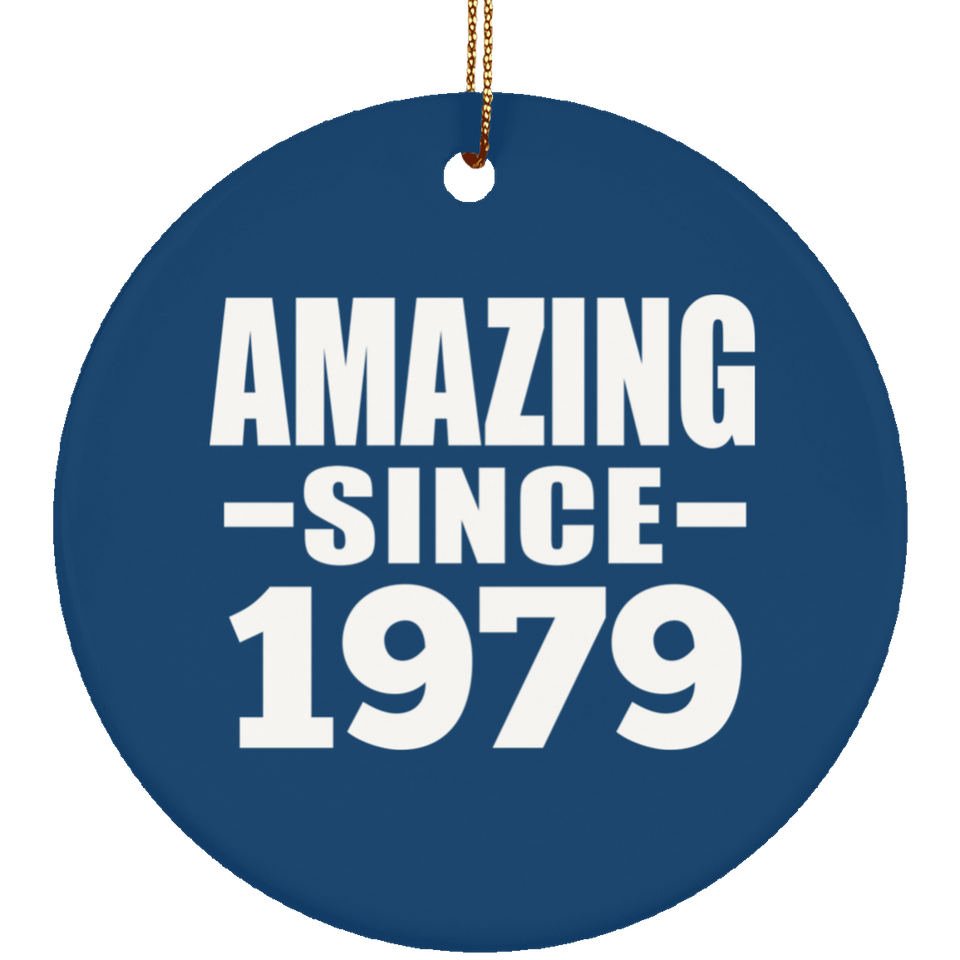 45th Birthday Amazing Since 1979 - Circle Ornament