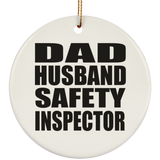 Dad Husband Safety Inspector - Circle Ornament
