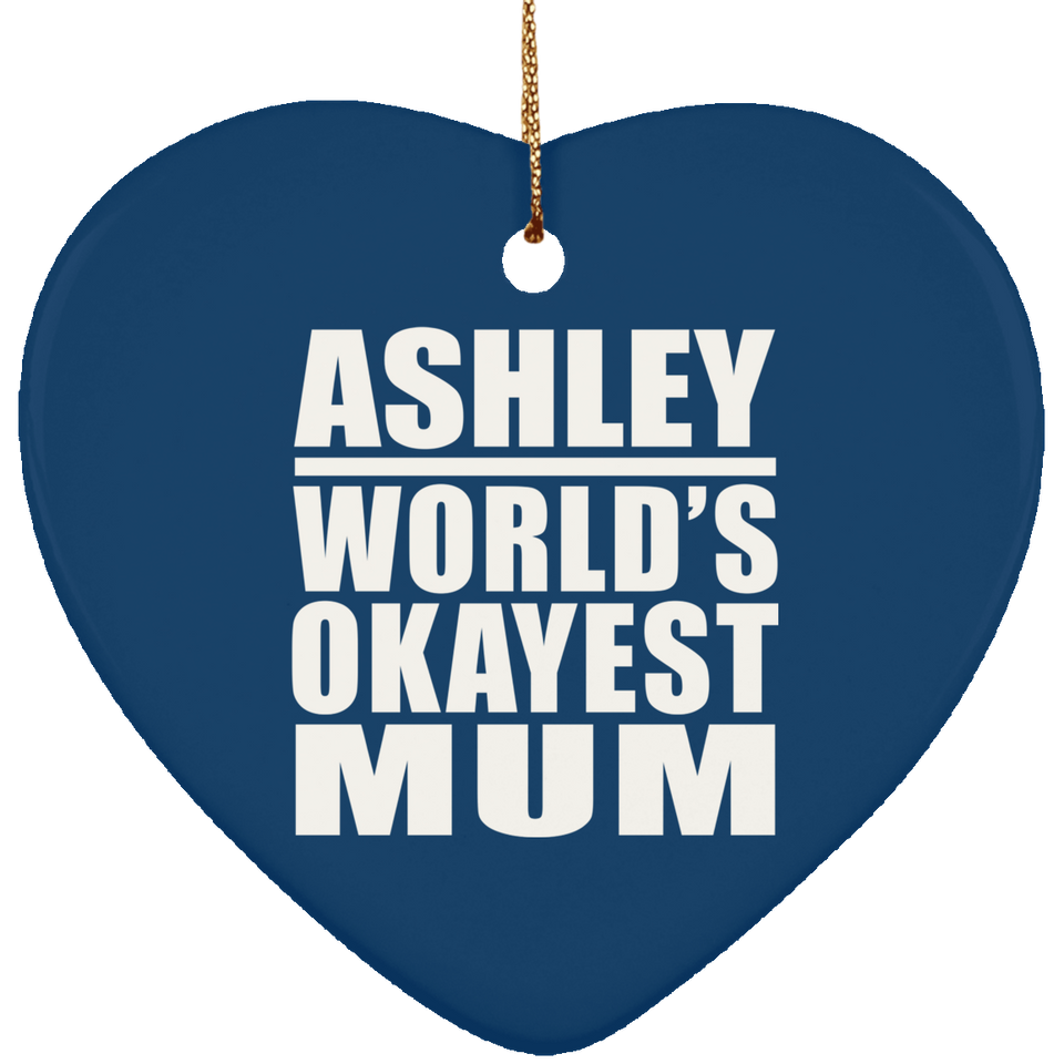 Ashley World's Okayest Mum - Heart Ornament