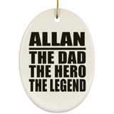 Allan The Dad The Hero The Legend - Oval Ornament