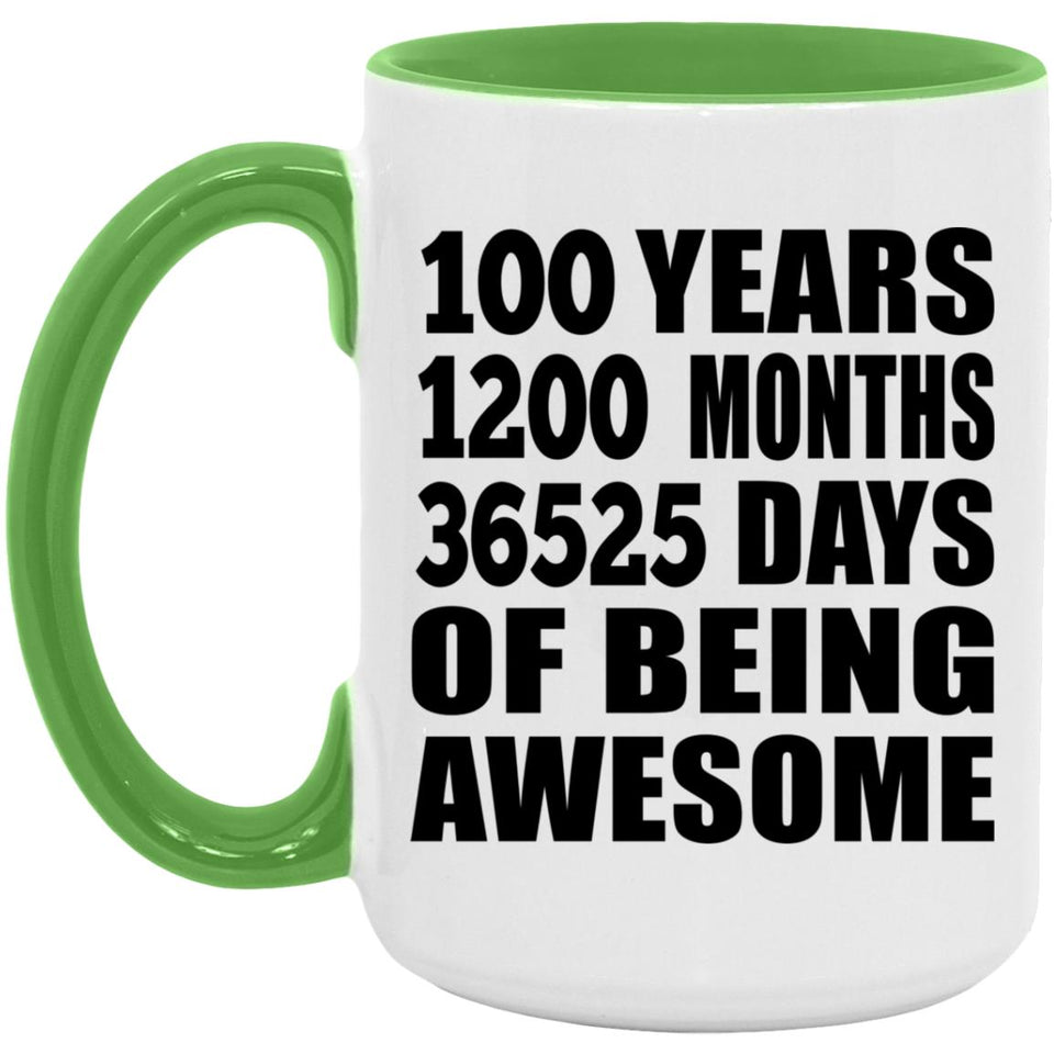 100th Birthday 100 Years 1200 Months 36525 Days Of Awesome - 15oz Accent Mug Green