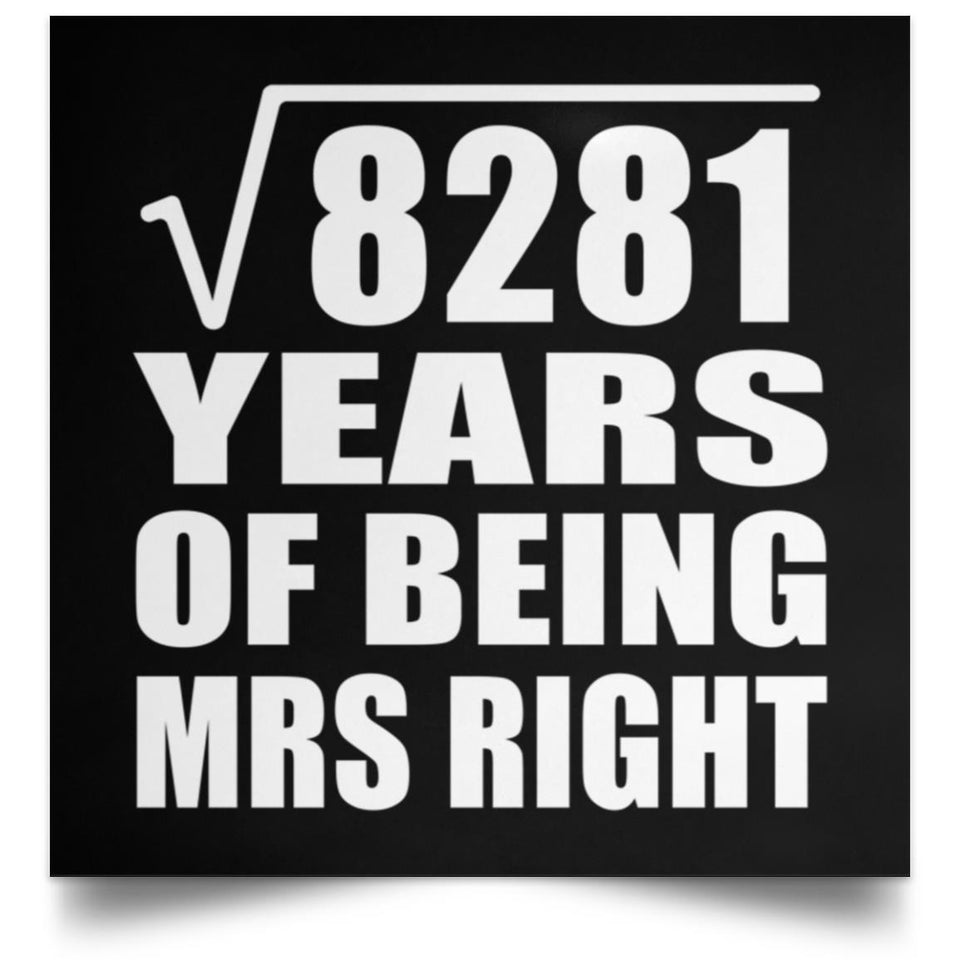 91st Anniversary Square Root of 8281 Years of Being Mrs Right - Poster Square